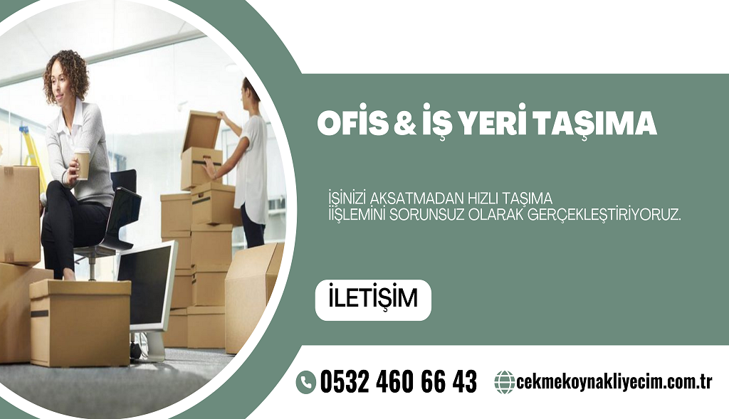 Çekmeköy Ofis ve İş Yeri Taşıma